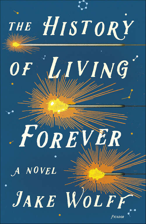 Book cover of The History of Living Forever: A Novel