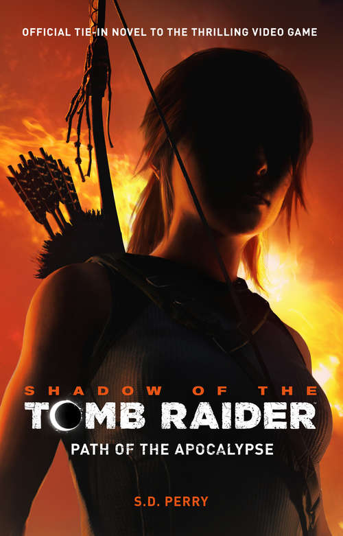 Book cover of Shadow of the Tomb Raider - Path of the Apocalypse