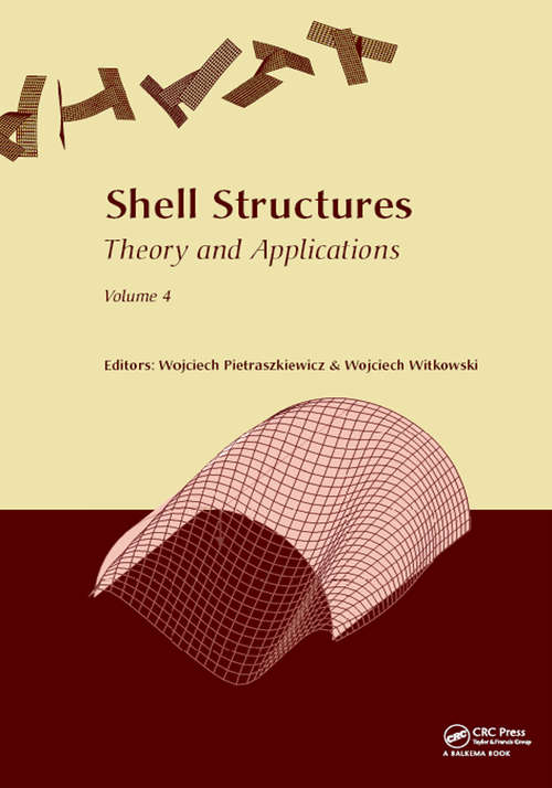 Book cover of Shell Structures: Proceedings of the 11th International Conference "Shell Structures: Theory and Applications, (SSTA 2017), October 11-13, 2017, Gdansk, Poland