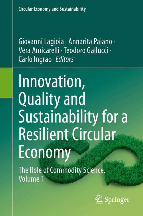 Book cover of Innovation, Quality and Sustainability for a Resilient Circular Economy: The Role of Commodity Science, Volume 1 (2024) (Circular Economy and Sustainability)