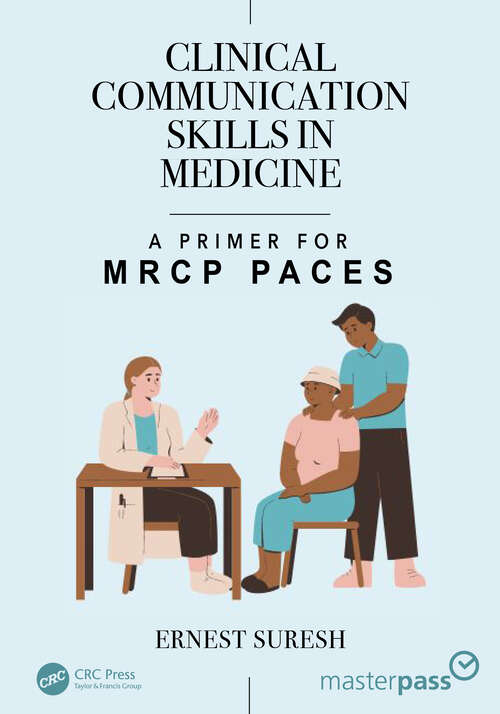 Book cover of Clinical Communication Skills in Medicine: A Primer for MRCP PACES (MasterPass)