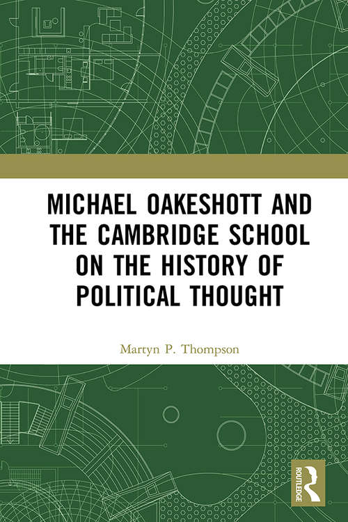 Book cover of Michael Oakeshott and the Cambridge School on the History of Political Thought