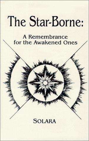 Book cover of The Star-Borne: A Remembrance for the Awakened Ones