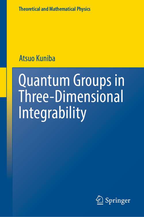 Book cover of Quantum Groups in Three-Dimensional Integrability (1st ed. 2022) (Theoretical and Mathematical Physics)