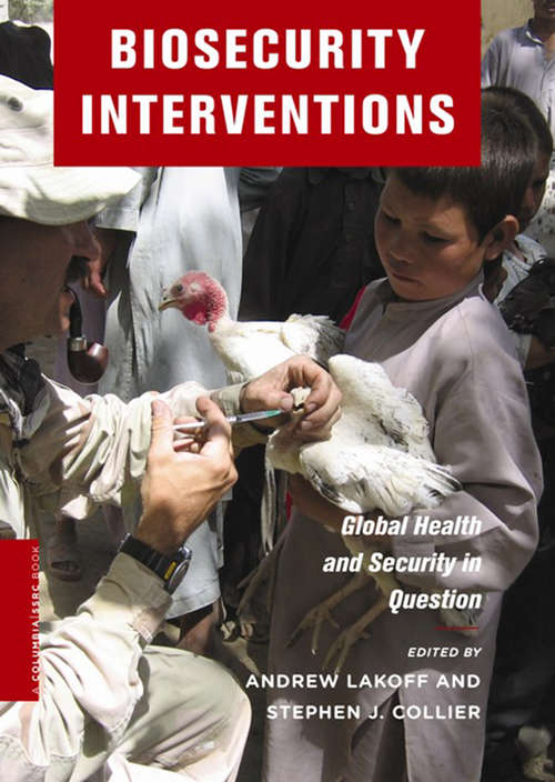 Book cover of Biosecurity Interventions: Global Health and Security in Question (A Columbia / SSRC Book)