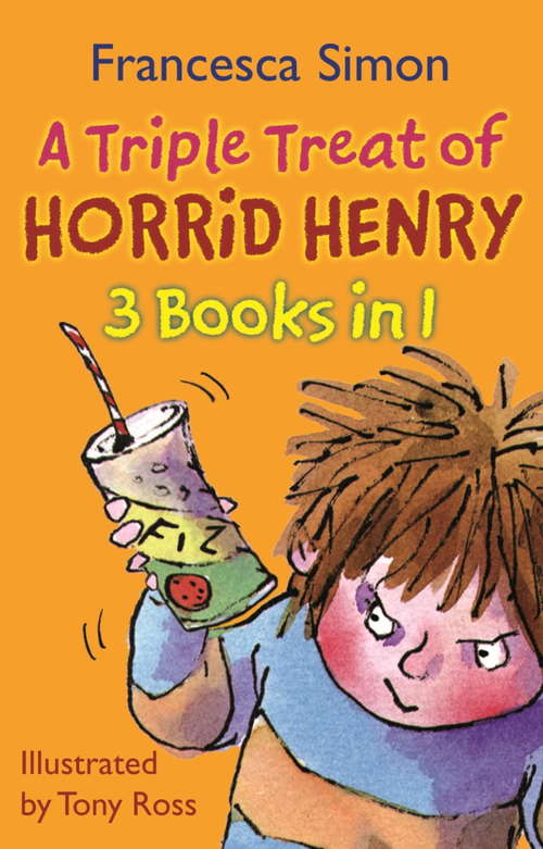 Book cover of A Triple Treat of Horrid Henry: Mummy's Curse/Revenge/Bogey Babysitter (Horrid Henry #1)