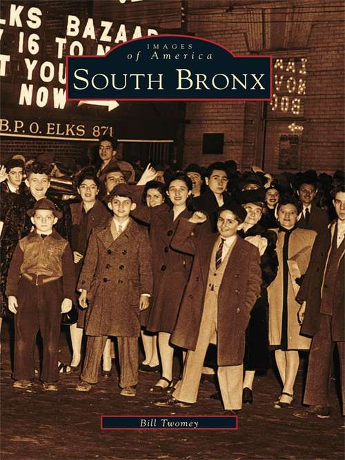 Book cover of South Bronx (Images of America)