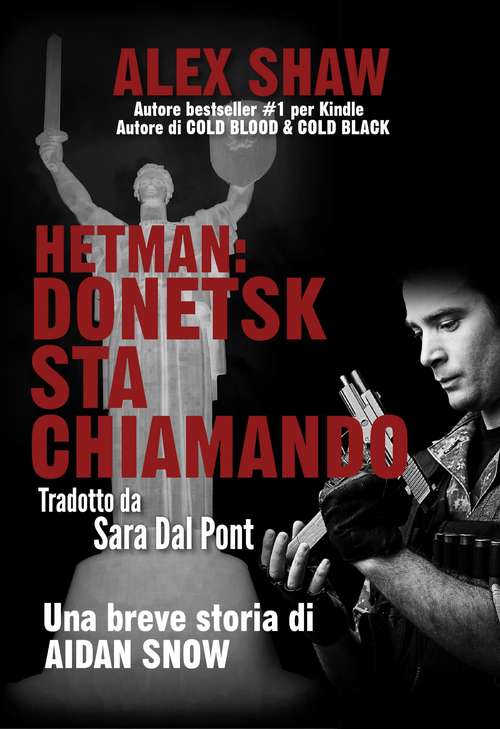 Book cover of Hetman: Donetsk Sta Chiamando - Una Breve Storia Di Aidan Snow