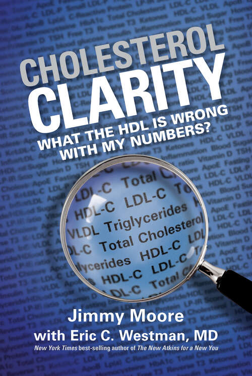 Book cover of Cholesterol Clarity: What The Hdl Is Wrong With My Numbers?
