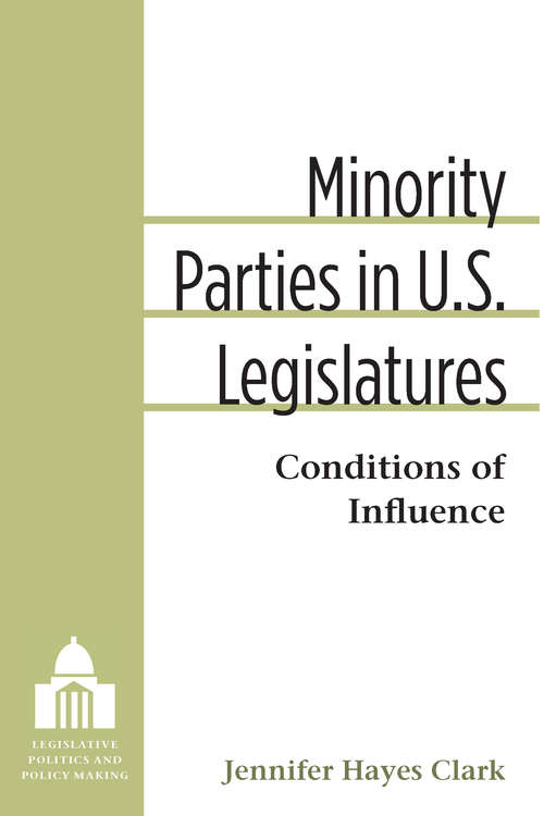 Book cover of Minority Parties In U. S. Legislatures: Conditions Of Influence