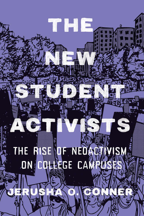 Book cover of The New Student Activists: The Rise of Neoactivism on College Campuses