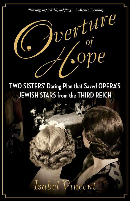 Book cover of Overture of Hope: Two Sisters' Daring Plan that Saved Opera's Jewish Stars from the Third Reich