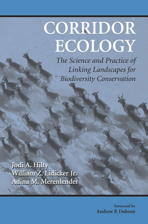 Book cover of Corridor Ecology: The Science and Practice of Linking Landscapes for Biodiversity Conservation (2)