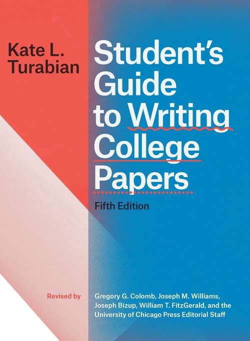 Book cover of Student’s Guide to Writing College Papers, Fifth Edition: Fourth Edition (5) (Chicago Guides to Writing, Editing, and Publishing)