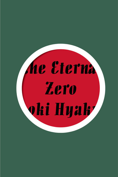 Book cover of The Eternal Zero: The Eternal Zero = Eien No ©