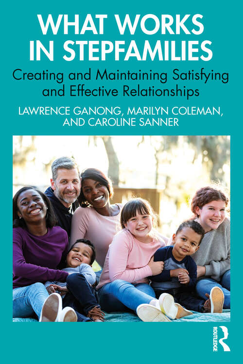 Book cover of What Works in Stepfamilies: Creating and Maintaining Satisfying and Effective Relationships