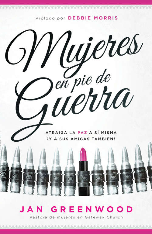 Book cover of Mujeres en pie de guerra: Recupere la paz a sí misma ¡Y para sus amigas también!