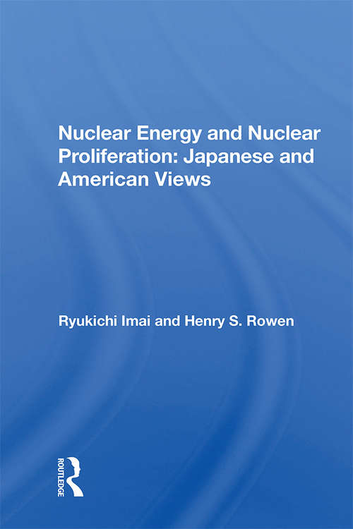 Book cover of Nuclear Energy And Nuclear Proliferation: Japanese And American Views