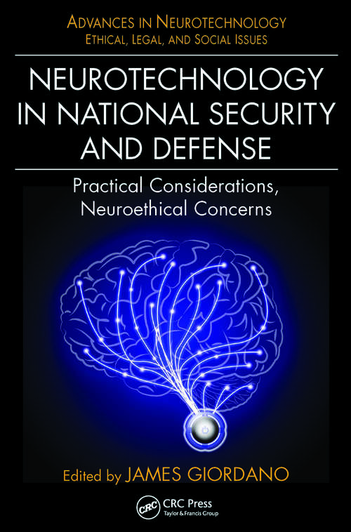 Book cover of Neurotechnology in National Security and Defense: Practical Considerations, Neuroethical Concerns (Advances in Neurotechnology)