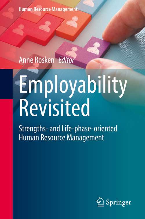 Book cover of Employability Revisited: Strengths- and Life-phase-oriented Human Resource Management (1st ed. 2022) (Human Resource Management)