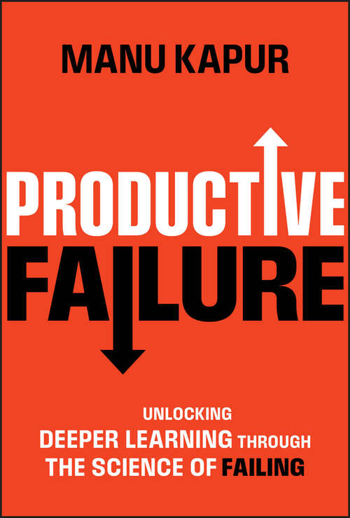 Book cover of Productive Failure: Unlocking Deeper Learning Through the Science of Failing