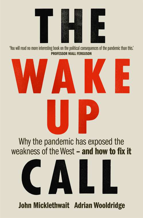 Book cover of The Wake-Up Call: Why the pandemic has exposed the weakness of the West - and how to fix it