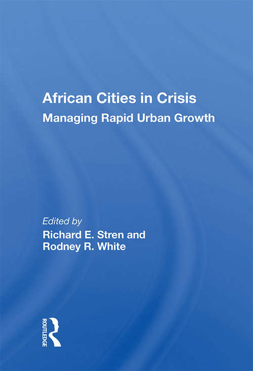 Book cover of African Cities In Crisis: Managing Rapid Urban Growth