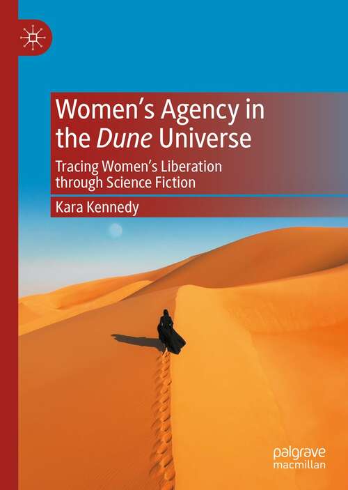 Book cover of Women’s Agency in the Dune Universe: Tracing Women’s Liberation through Science Fiction (1st ed. 2021)