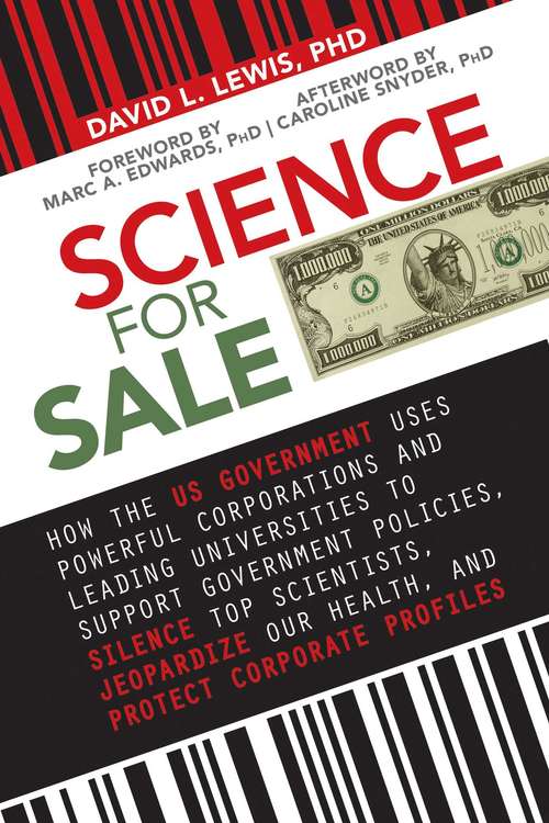 Book cover of Science for Sale: How the US Government Uses Powerful Corporations and Leading Universities to Support Government Policies, Silence Top Scientists, Jeopardize Our Health, and Protect Corporate Profits