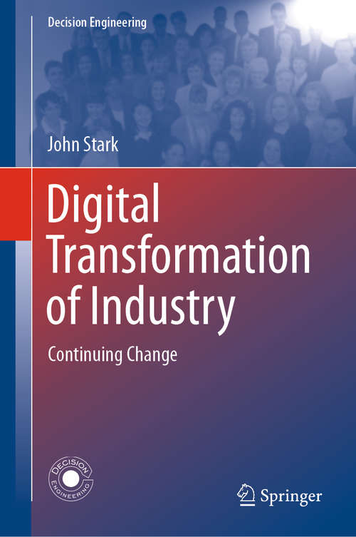 Book cover of Digital Transformation of Industry: Continuing Change (1st ed. 2020) (Decision Engineering)