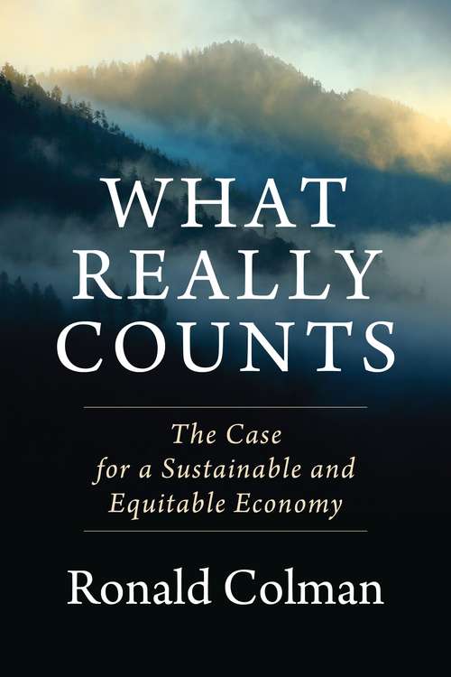 Book cover of What Really Counts: The Case for a Sustainable and Equitable Economy