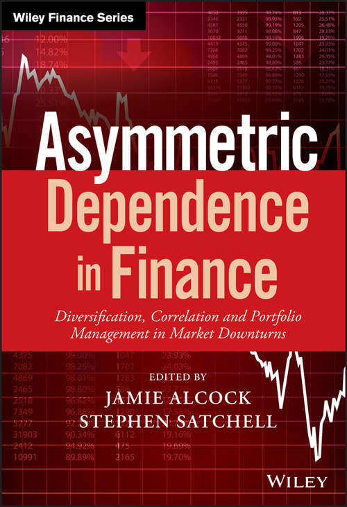 Book cover of Asymmetric Dependence in Finance: Diversification, Correlation and Portfolio Management in Market Downturns