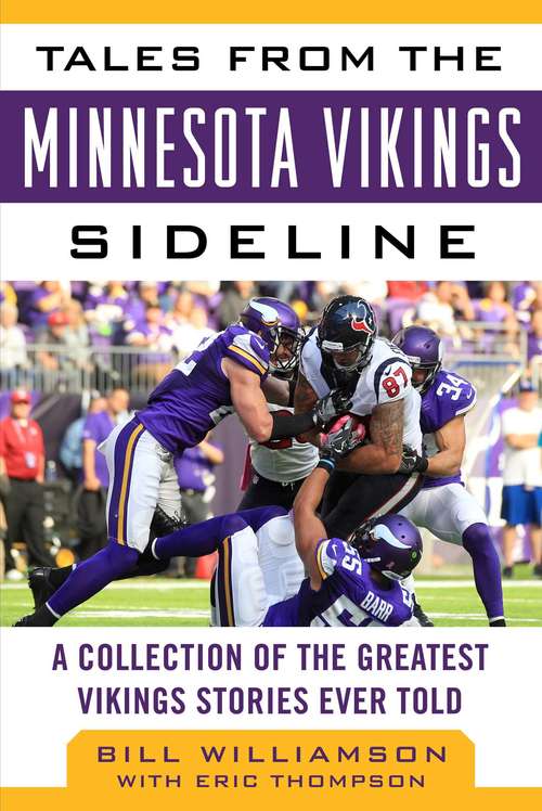 Book cover of Tales from the Minnesota Vikings Sideline: A Collection of the Greatest Vikings Stories Ever Told (Tales From The Team Ser.)