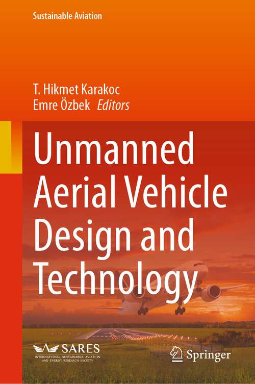 Book cover of Unmanned Aerial Vehicle Design and Technology (1st ed. 2024) (Sustainable Aviation)