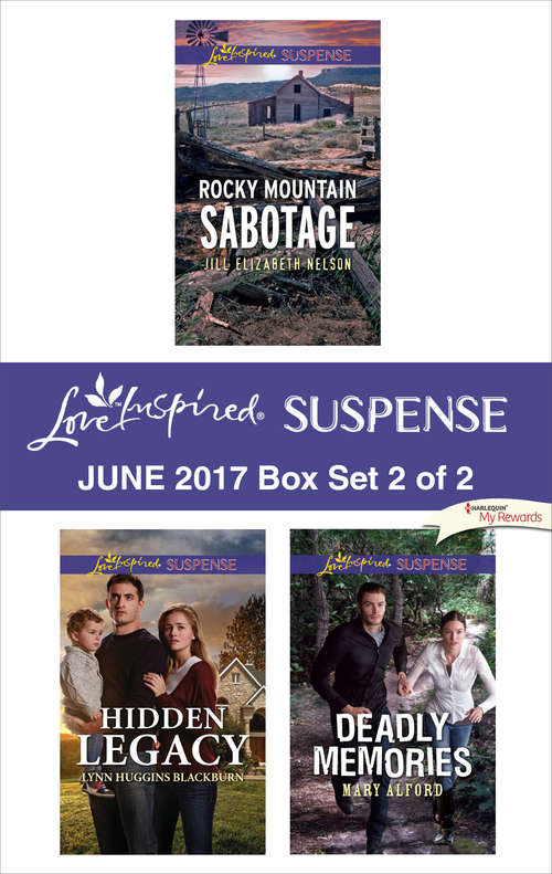 Book cover of Harlequin Love Inspired Suspense June 2017 - Box Set 2 of 2: Rocky Mountain Sabotage\Hidden Legacy\Deadly Memories