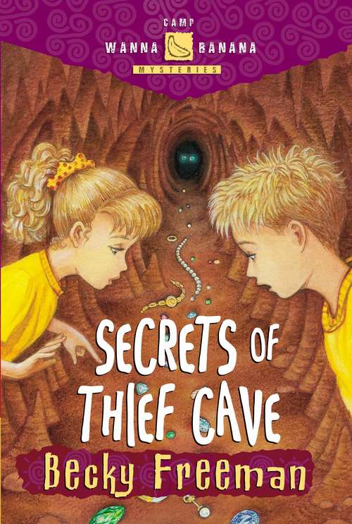 Book cover of Secrets of Thief Cave (Camp Wanna Bannana #2)