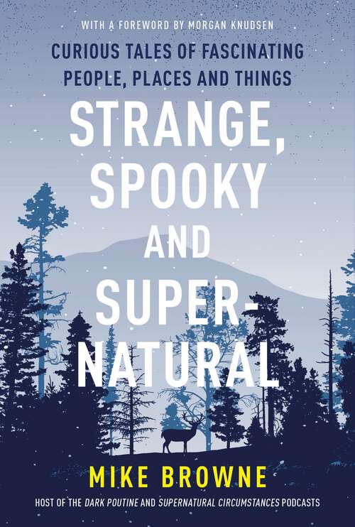 Book cover of Strange, Spooky and Supernatural: Curious Tales of Fascinating People, Places and Things