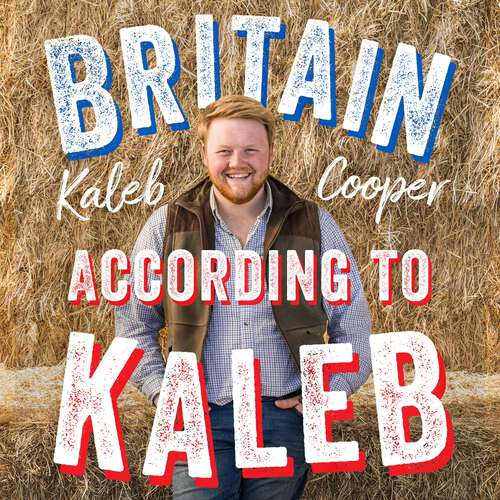 Book cover of Britain According to Kaleb: The Wonderful World of Country Life