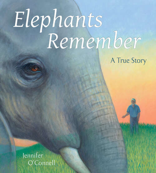 Book cover of Elephants Remember: A True Story