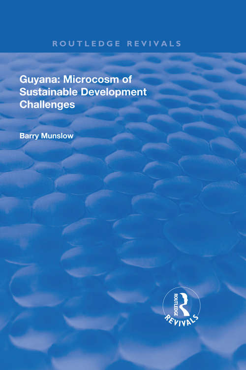 Book cover of Guyana: Microcosm of Sustainable Development Challenges (Routledge Revivals)