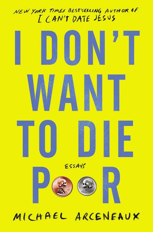 Book cover of I Don't Want to Die Poor: Essays