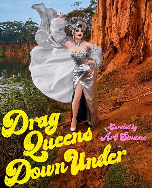 Book cover of Drag Queens Down Under: Australia's drag superstars in glorious technicolour