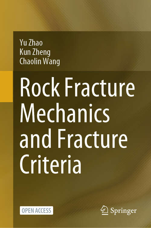 Book cover of Rock Fracture Mechanics and Fracture Criteria (2024)