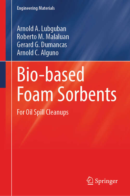 Book cover of Bio-based Foam Sorbents: For Oil Spill Cleanups (Engineering Materials)