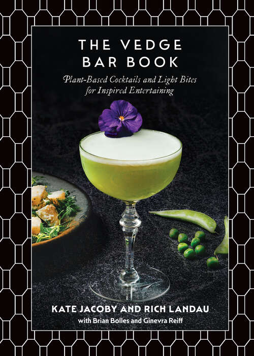 Book cover of The Vedge Bar Book: Plant-Based Cocktails and Light Bites for Inspired Entertaining