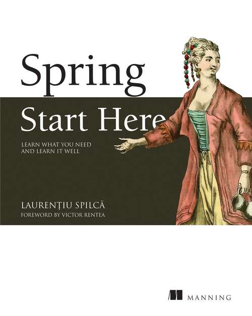 Book cover of Spring Start Here: Learn what you need and learn it well