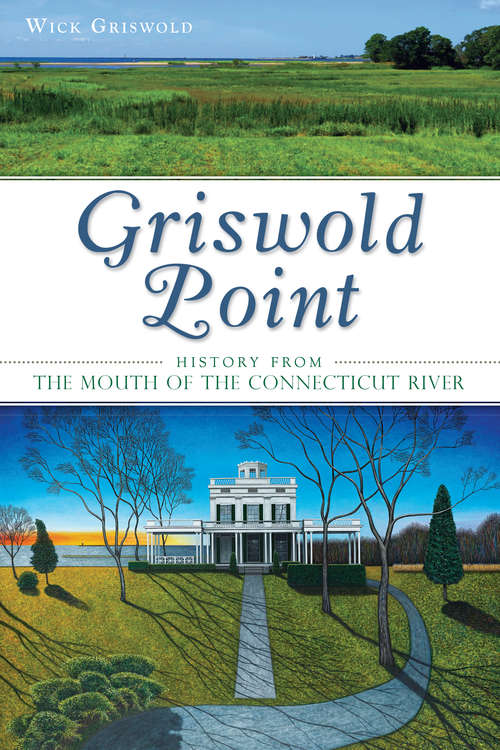 Book cover of Griswold Point: History from the Mouth of the Connecticut River (Brief History)