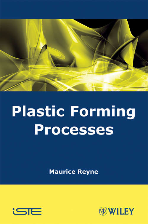 Book cover of Plastic Forming Processes (Wiley-iste Ser.)