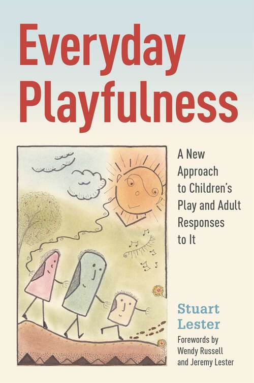 Book cover of Everyday Playfulness: A New Approach to Children’s Play and Adult Responses to It