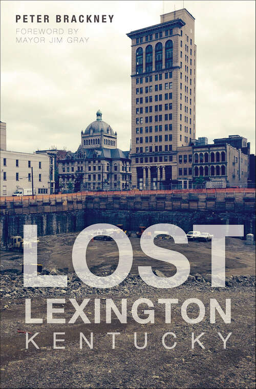 Book cover of Lost Lexington, Kentucky (Lost)